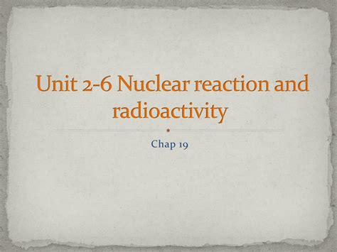 Ppt Unit Nuclear Reaction And Radioactivity Powerpoint