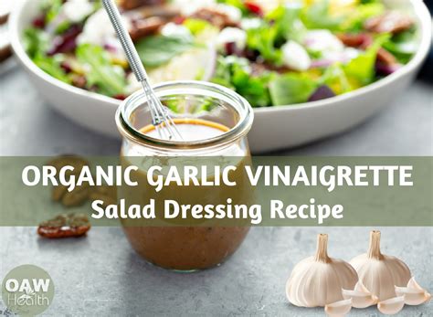 Organic Garlic Vinaigrette Salad Dressing Recipe Oawhealth