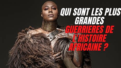 QUI SONT LES PLUS GRANDES GUERRIERES DE L HISTOIRE AFRICAINE