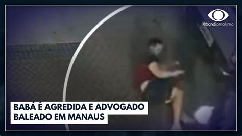 Babá é agredida e advogado baleado em Manaus Jornal da Band YouTube