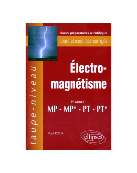 Lectromagn Tisme Mp Mp Pt Pt Cours Et Exercices Corrig S