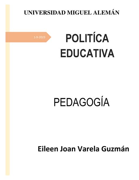 Politica Educativa 1 9 2023 PolitÍca Educativa PedagogÍa Eileen Joan Varela Guzmán