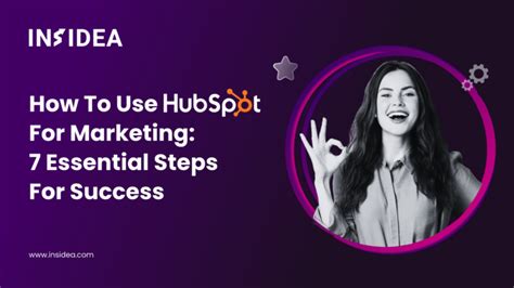 How To Use Hubspot For Marketing 7 Essential Steps For Success Insidea