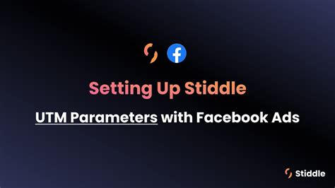 Setting Up Facebook Ads UTM Parameters With Stiddle Attribution