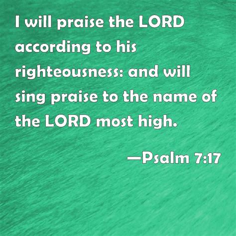 Psalm 717 I Will Praise The Lord According To His Righteousness And