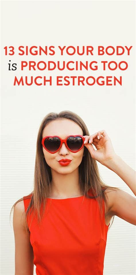 Signs Your Body Is Producing Too Much Estrogen Too Much Estrogen