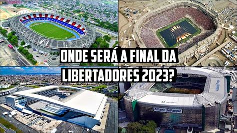 Onde Vai Ser A Final Da Libertadores 2022