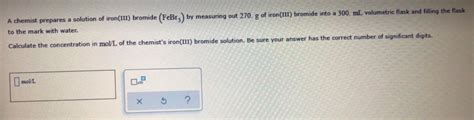 Solved A Chemist Prepares A Solution Of Iron III Bromide Chegg