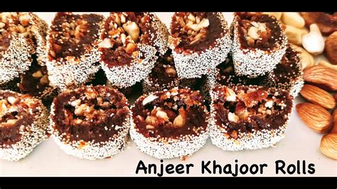 Anjeer Khajoor Rolls Fig Date Rolls Dry Fruit Rolls No Sugar Sweet