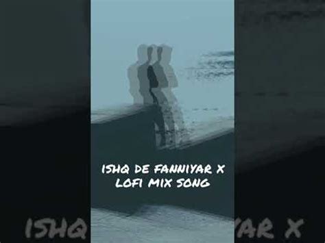 Ishq De Fanniyar X Lofi Mix YouTube