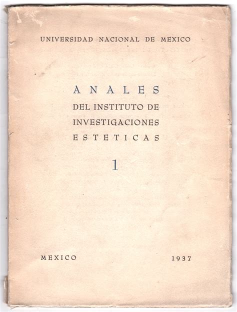 Anales Del Instituto De Investigaciones Esteticas 1 1937 By Universidad Nacional De México