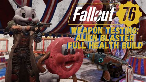 Fallout 76 The Alien Blaster Is Amazing Full Health Build Weapon