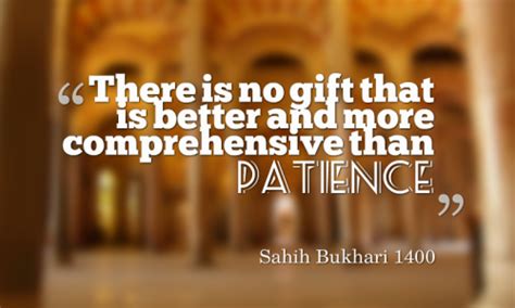 Hadith on Patience: There is no gift that is better and more ...