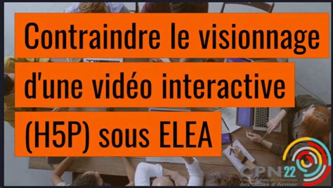 Adaptativite Video Interactive H5P ELEA Numérique Éducatif