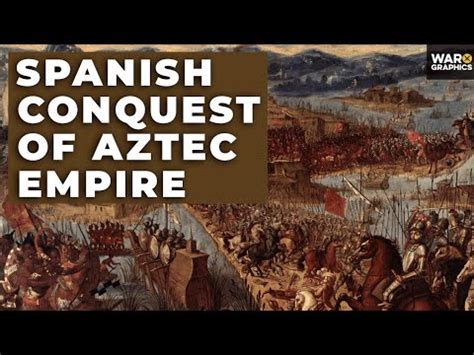 Spanish Conquest Of The Aztec Empire YouTube