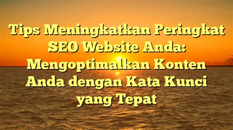 Mengoptimalkan Penggunaan Kata Kunci Dalam Konten SEO PuskoMedia