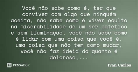 Você não sabe como é ter que Ivan Carlos Pensador