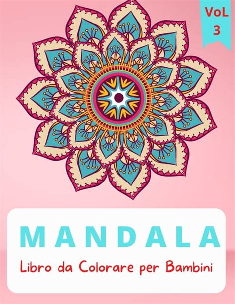 Mandala Libro Da Colorare Per Bambini Da 4 A 8 Anni Libro Da Colorare