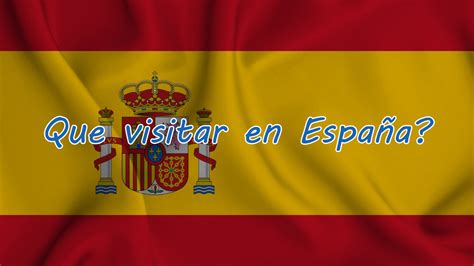 España lugares para visitar Visita Destinos