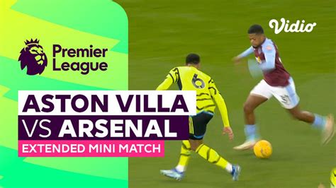 Aston Villa vs Arsenal - Extended Mini Match | Premier League 23/24 | Vidio