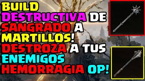 ELDEN RING BUILD DESTRUCTIVA DE SANGRADO A MARTILLOS DESTROZA A TUS