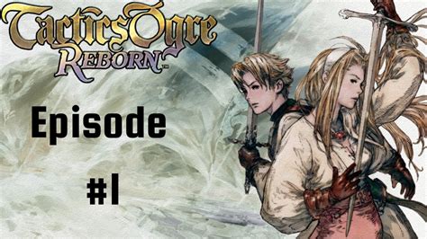 Let S Play Tactics Ogre Reborn Episode Almorica Castle Youtube