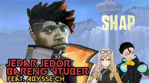 ValorantJedar JEDOR Bareng VTUBER Bareng 4BYSS3 YouTube