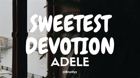 Adele Sweetest Devotion Tradu O Legendado Pt Br Youtube