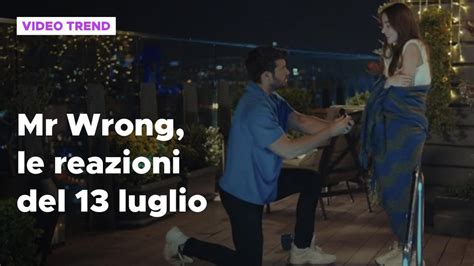 Mr Wrong Il Riassunto E Le Reazioni Alla Puntata Del 13 Luglio