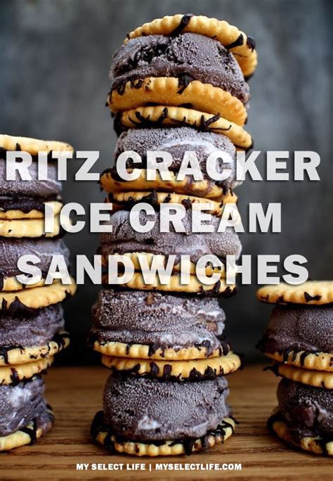 Ritz Cracker Ice Cream Sandwiches 10 Amazing Things To Make In August