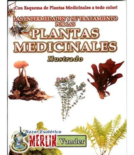 Enfermedades Y Su Tratamiento Por Las Plantas Medicinales En Venta En