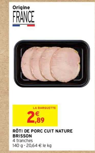 Promo Rôti De Porc Cuit Nature Brisson chez Intermarché iCatalogue fr