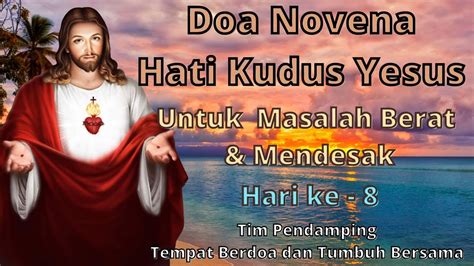 Novena Hati Kudus Yesus Tak Pernah Gagal Hari Ke 8 10 Agustus 2023