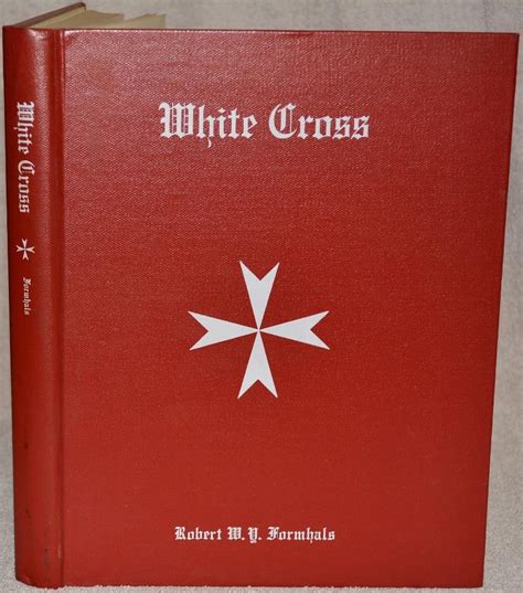 White Cross Story Of The Knights Of Saint John Of Jerusalem With