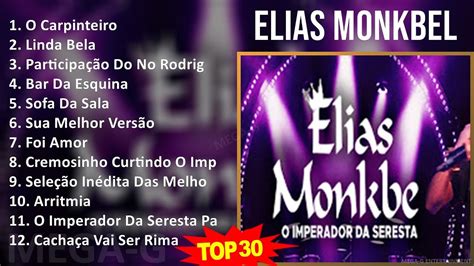 E L I A S M O N K B E L Mix As Melhores Do Ano S Music Top