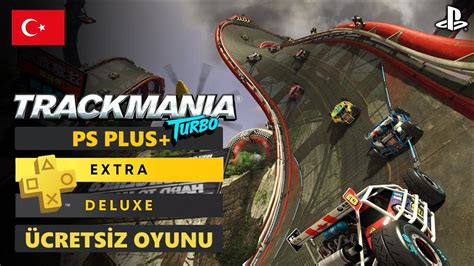 Ps Plus Extra Deluxe Crets Z Oyunu Trackmania Turbo T Rk E Lk Baki