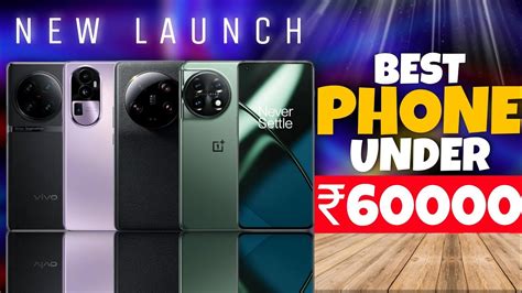 Best Phone Under 60000 In India 2023 Best Camera Phone Under 60000