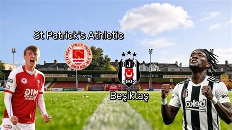 Besiktas X St Patrick's Athletic - St Patrick's Athletic - Beşiktaş | Kartal Kanatsız Uçuyor | FC25 - YouTube