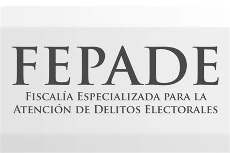 Se Incrementa A Más De Mil Las Denuncias Por Delitos Electorales Fepade Letra Fría