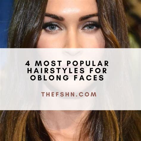 4 Most Popular Hairstyles For Oblong Faces The FSHN