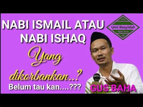 Gus Baha Nabi Ismail Atau Nabi Ishaq Yang Dikorbankan Youtube