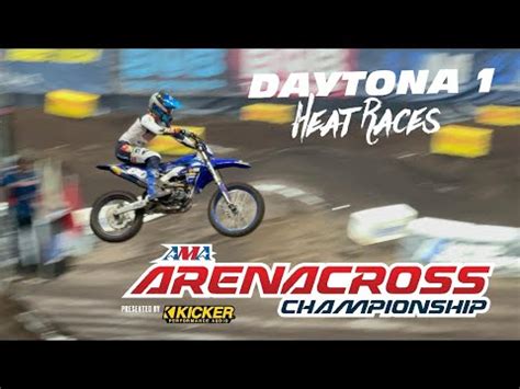 Kicker Arenacross Daytona Heat Races Raw Mostly Youtube