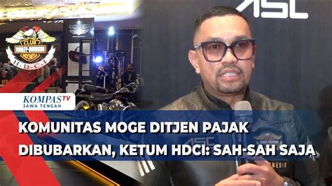 Komunitas Moge Ditjen Pajak Dibubarkan Ketum Hdci Sah Sah Saja Youtube