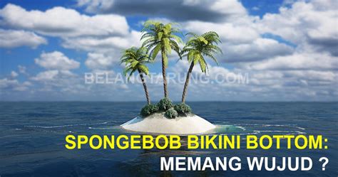 Bikini Bottom Spongebob Squarepants Memang Wujud