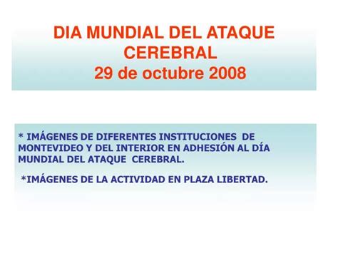 PPT DIA MUNDIAL DEL ATAQUE CEREBRAL 29 De Octubre 2008 PowerPoint