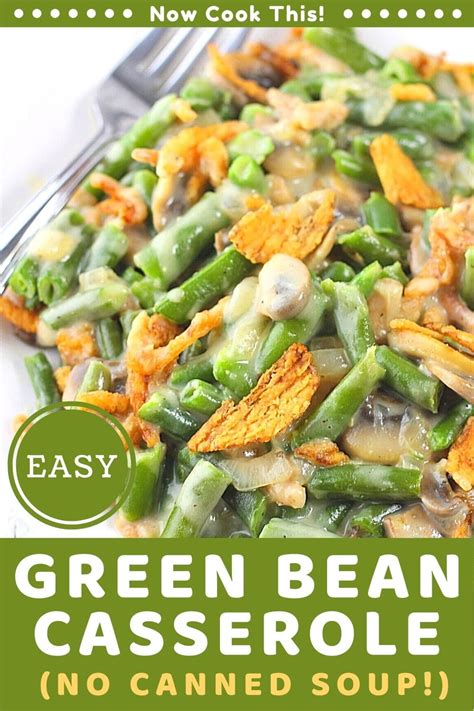 Easy Green Bean Casserole No Canned Soup • Now Cook This