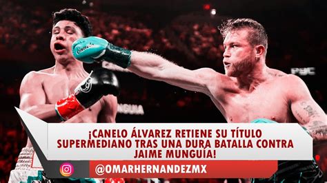 Canelo Lvarez Retiene Su T Tulo Supermediano Tras Una Dura Batalla