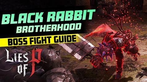 Lies Of P Black Rabbit Brotherhood Boss Fight Guide Tips How To Beat