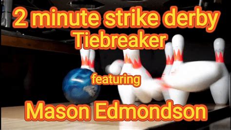 Minute Strike Derby Tiebreaker With Mason Edmondson Pba