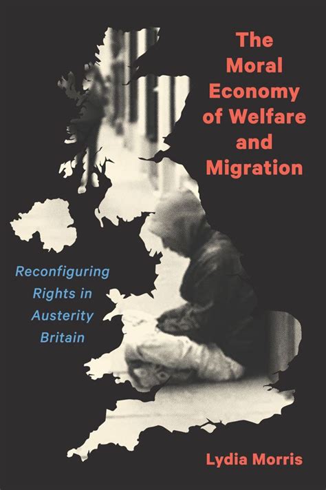 The Moral Economy Of Welfare And Migration